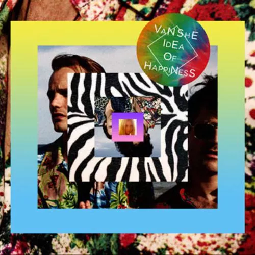 Idea Of Happiness - Van She