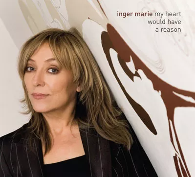 My Heart Would Have A Reason - Inger Marie Gundersen