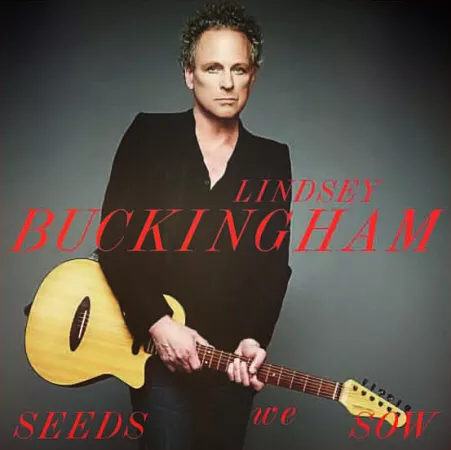 Seeds We Sow - Lindsey Buckingham