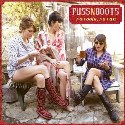No Fools, No Fun - Puss N Boots