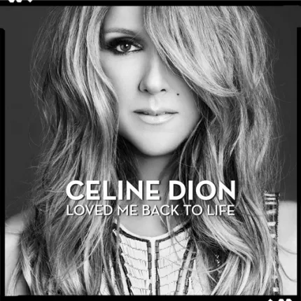Loved Me Back To Life - Celine Dion