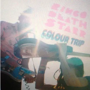 Colour Trip - Ringo Deathstarr
