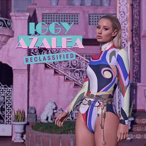 Reclassified (Dirty) - Iggy Azalea