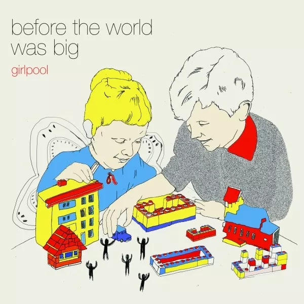 Before the World was Big - Girlpool