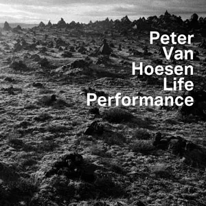Life Performance - Peter van Hoesen