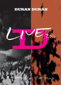 A Diamond In The Mind – Live 2011 - Duran Duran