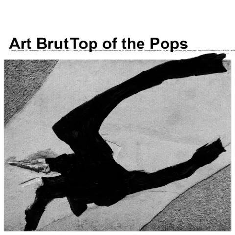 Top Of The Pops - Art Brut