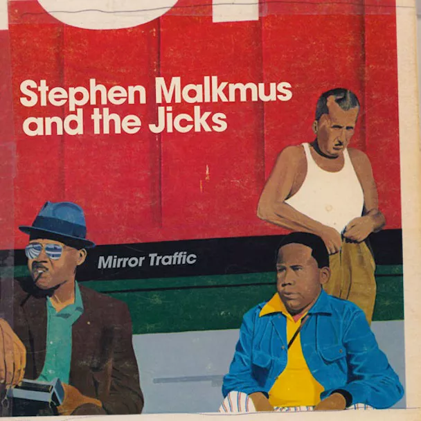 Mirror Traffic - Stephen Malkmus & The Jicks