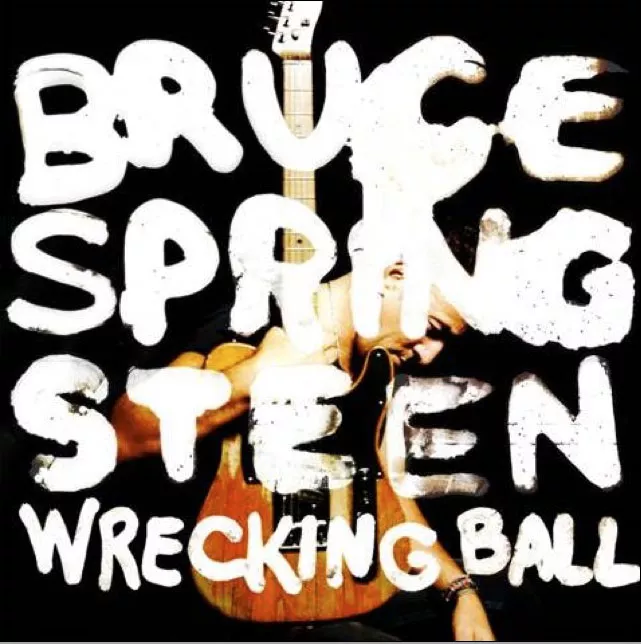 Wrecking Ball - Bruce Springsteen