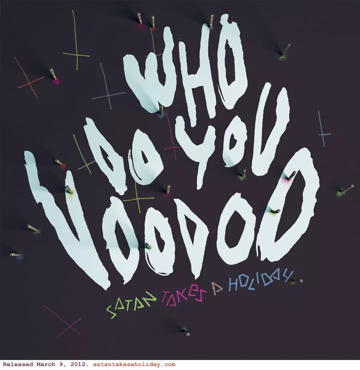 Who Do You Voodoo - Satan Takes A Holiday