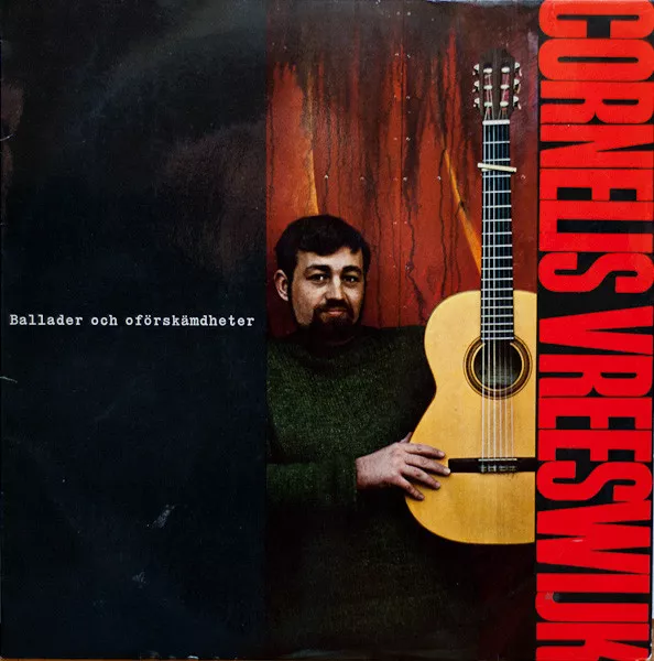 Ballader och Oförskämdheter -  Cornelis Vreeswijk