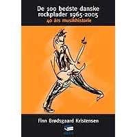 De 100 Bedste Danske Rockplader 1965-2005 - Finn Brødsgaard Kristensen