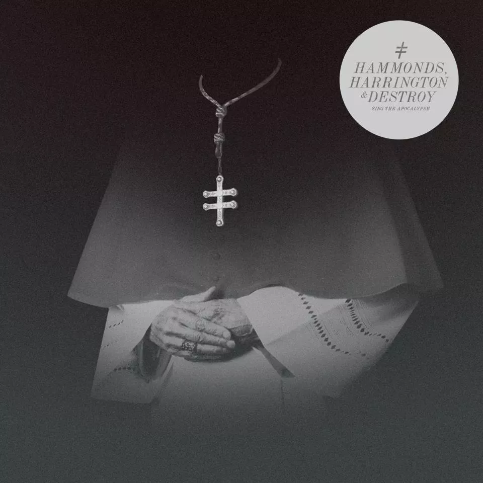 Sing the Apocalypse - Hammonds, Harrington & Destroy