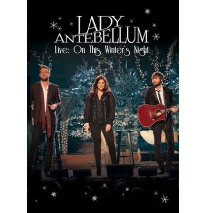 Live - On This Winter’s Night  - Lady Antebellum