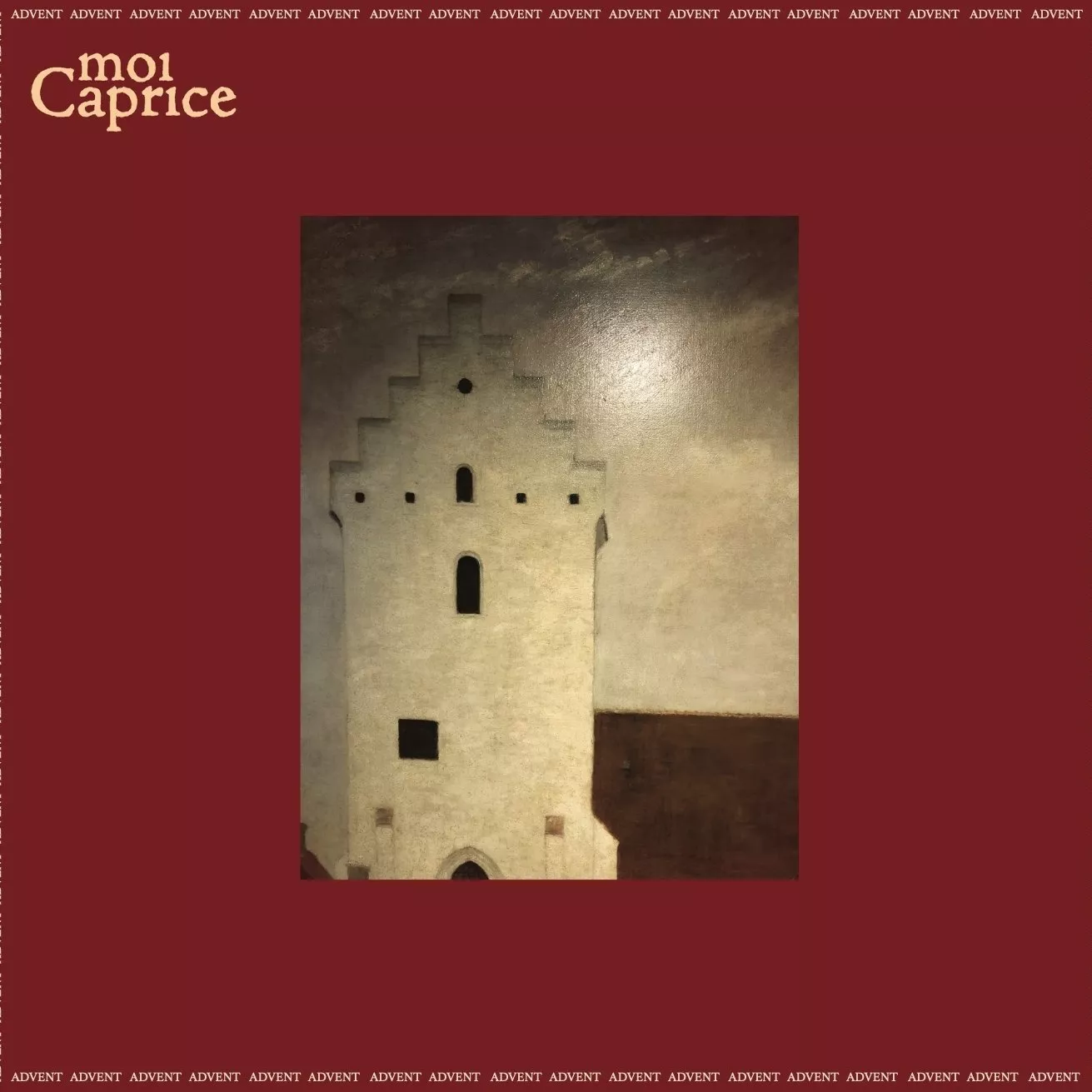 Advent - moi Caprice