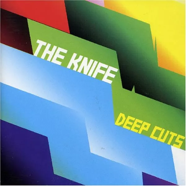 Deep Cuts - The Knife