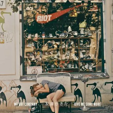 Give Me Some More - We Got Company