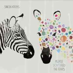 Please Don't Feed The Fears - Simon Krebs