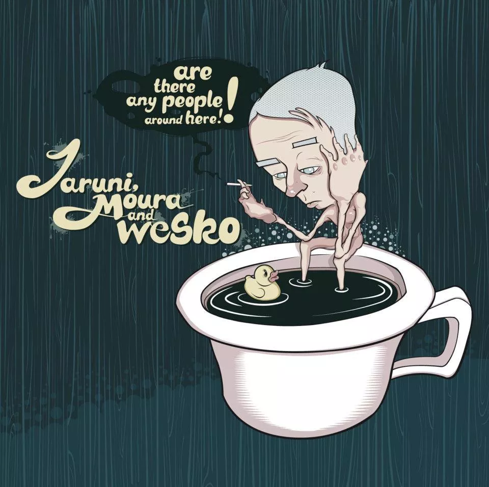 Are There Any People Around Here! - Jaruni, Moura And Wesko