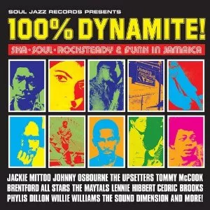100% Dynamite! Ska, Soul, Rocksteady & Funk in Jamaica - Various