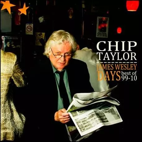 James Wesley Days: The Best of 1999-2010 - Chip Taylor