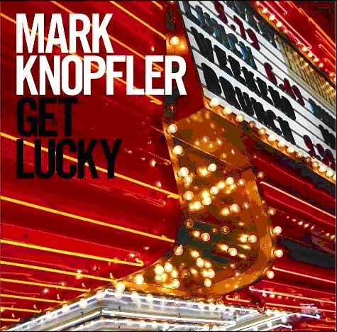 Get Lucky - Mark Knopfler