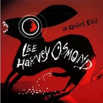 A Quiet Evil - Lee Harvey Osmond