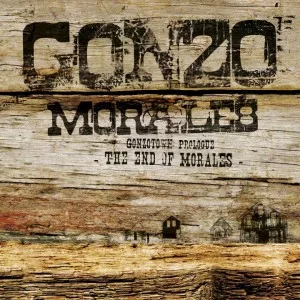 Gonzotown: Prologue - The End of Morales - Gonzo Morales