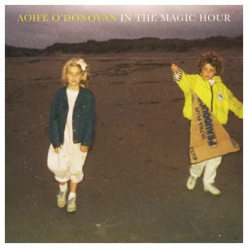 In The Magic Hour - Aoife O'Donovan