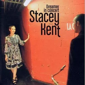 Dreamer In Concert - Stacey Kent