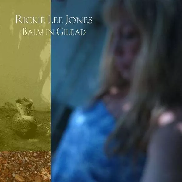 Balm in Gilead - Rickie Lee Jones