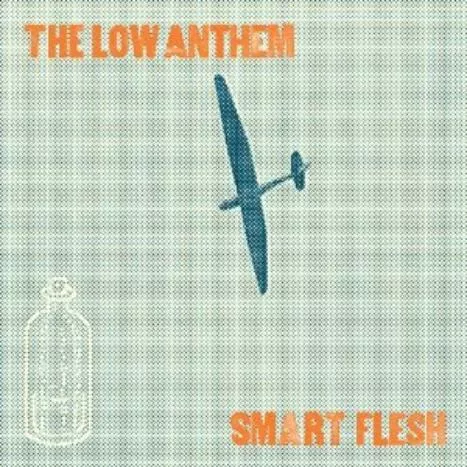 Smart Flesh - The Low Anthem
