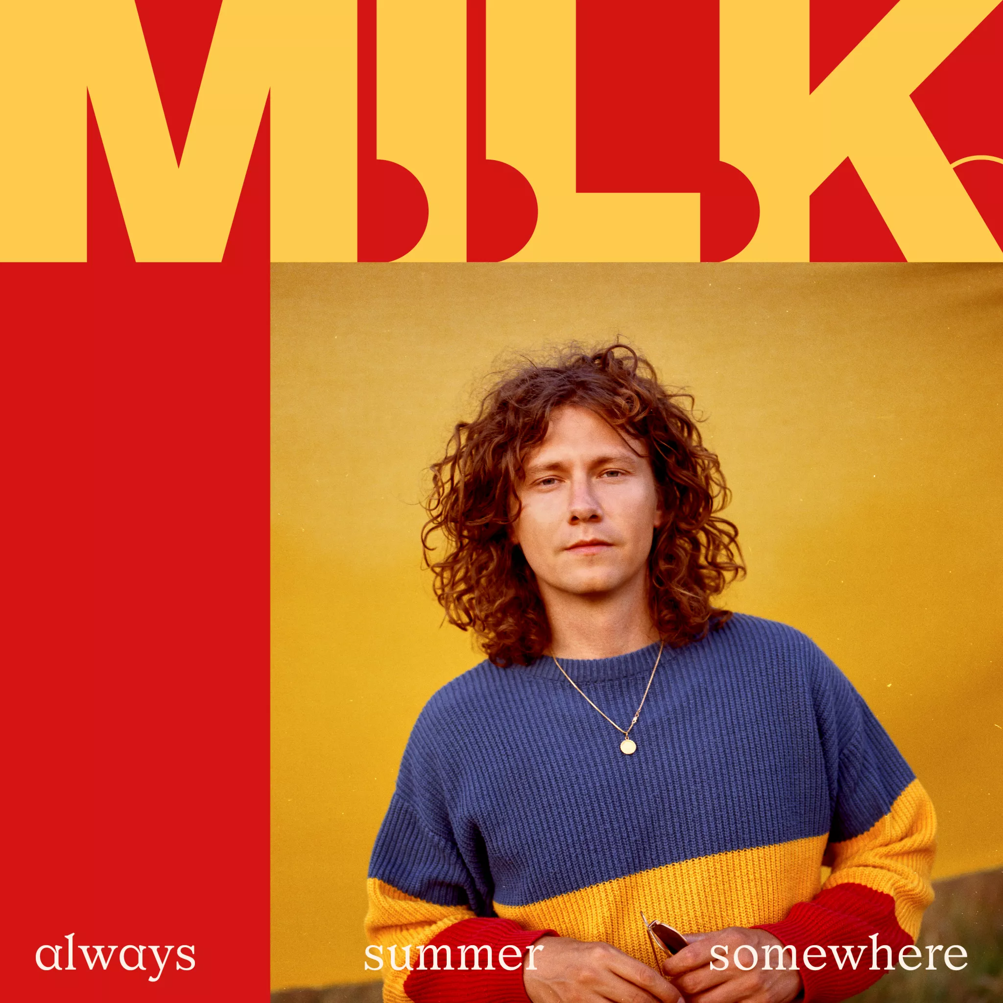 Always Summer Somewhere - M.I.L.K.