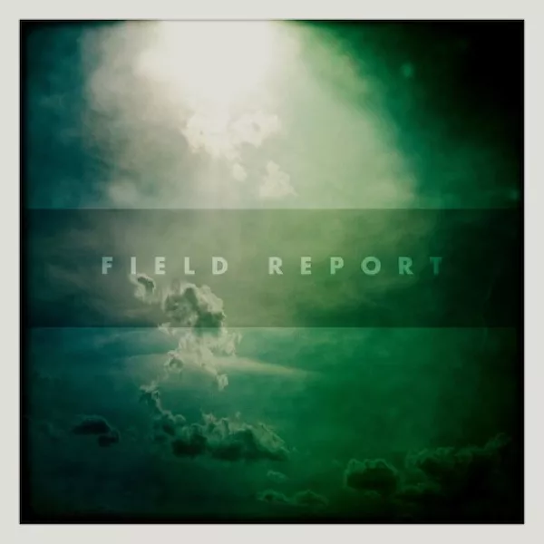 Field Report - Field Report