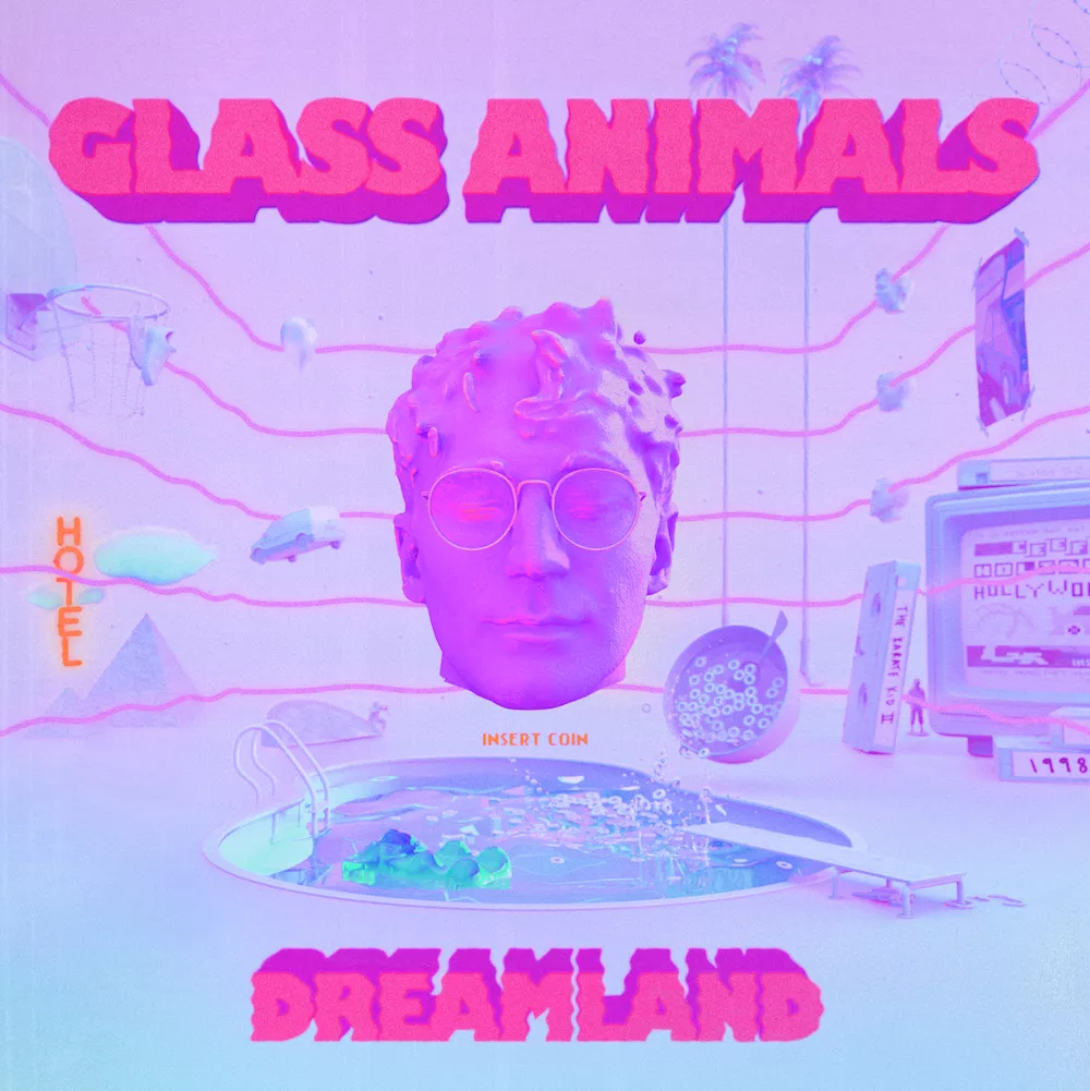 Dreamland  - Glass Animals