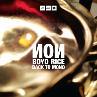 Back To Mono - Boyd Rice
