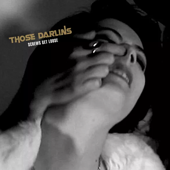 Screws Get Loose - Those Darlins