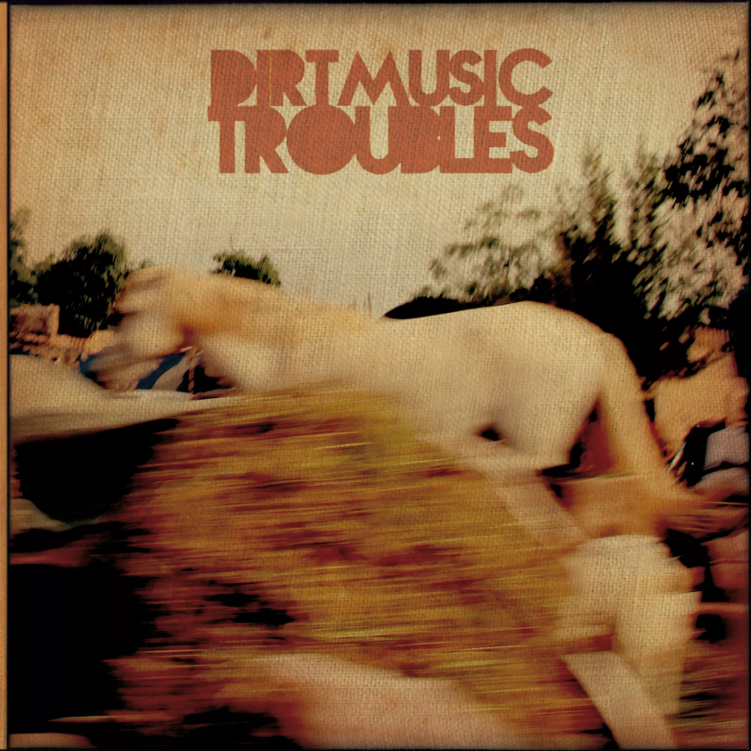 Troubles - Dirtmusic