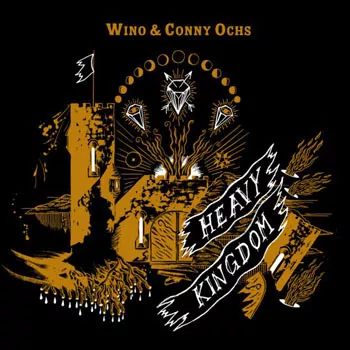 Heavy Kingdom - Wino and Conny Ochs