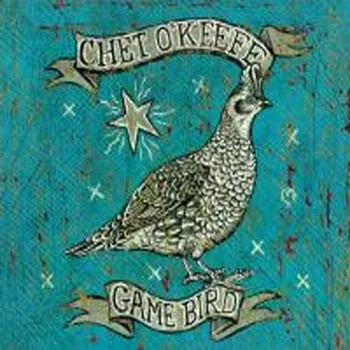 Game Bird - Chet O'Keefe
