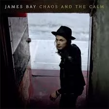 Chaos And The Calm - James Bay