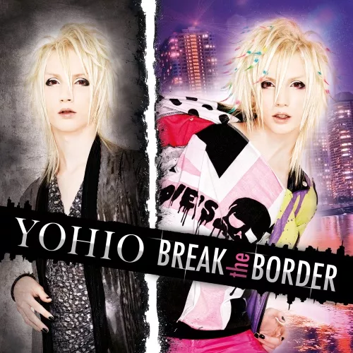 Break The Border - Yohio