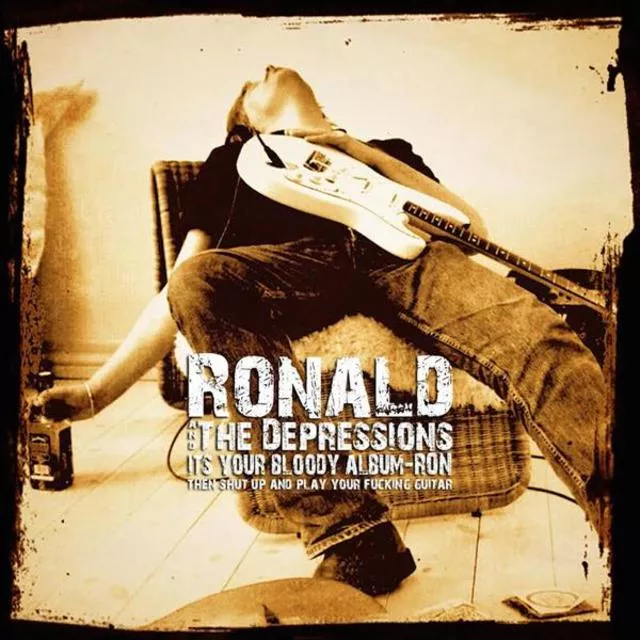 It's Your Bloody Album, Ron - Ronald & The Depressions