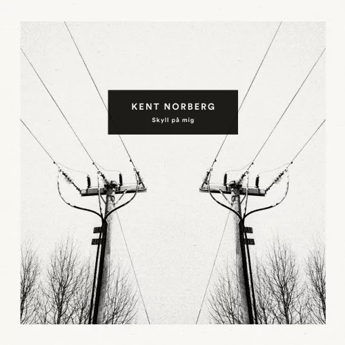 Skyll På Mig - Kent Norberg