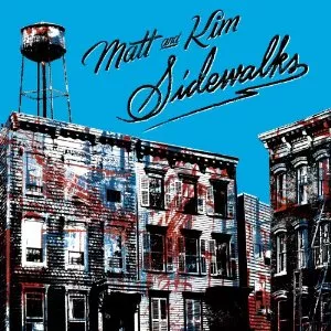 Sidewalks - Matt And Kim