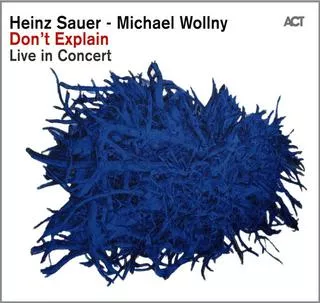 Don’t Explain - Heinz Sauer & Michael Wollny