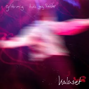 Grib mig hvis jeg falder - Kalaset