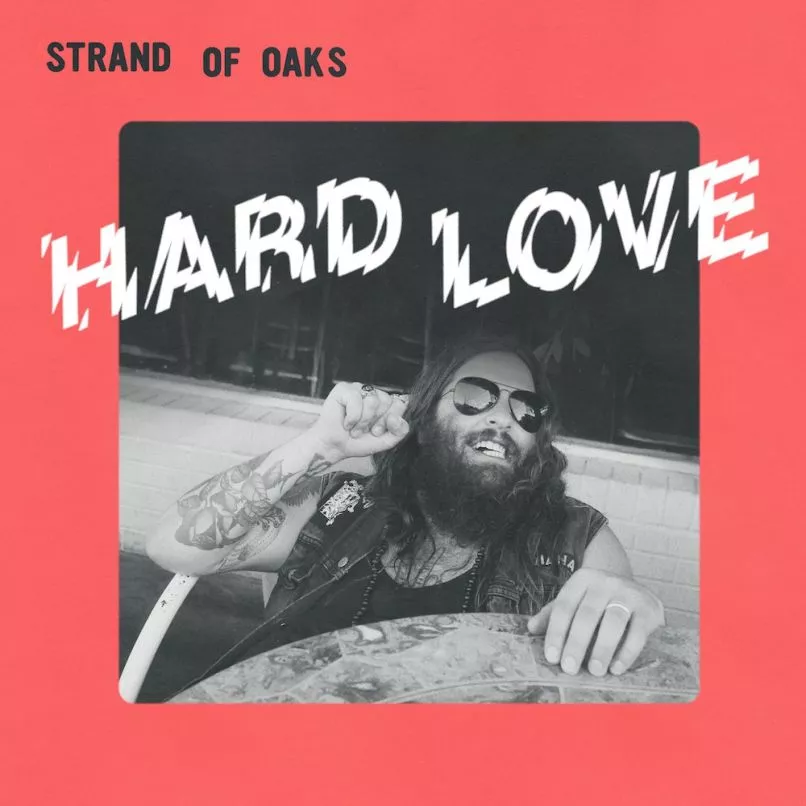 Hard Love - Strand of Oakes