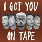 I Got You On Tape-debut på vej