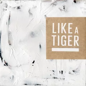 Like A Tiger - Like A Tiger